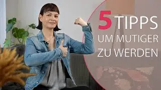 🍀🍀🍀 5 Tipps um mutiger zu werden und &Auml;ngste zu &uuml;berwinden 🍀🍀🍀