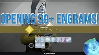 Destiny - Decrypting 99+ Engrams! :D