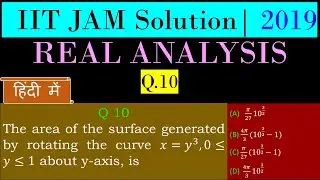 IIT JAM MATHEMATICS 2019 | Real Analysis | Surface Area of Solid of Revolution | Q 10 (हिंदी में)