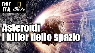 | DOC ITA Gli asteroidi, i killer dello spazio | Documentario in italiano Scienza