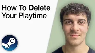 How To Delete Your Playtime on Steam [2025 Full Guide]