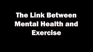 The Link Between Mental Health and Exercise - A Short Documentary