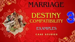 Marriage as per destiny-3: Real life Examples & Case studies couple destiny combos, Karmic remedies