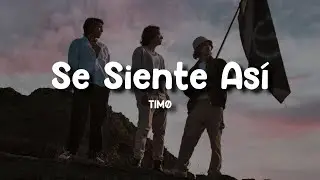 TIMØ - Se Siente Así (Letra/Lyrics)
