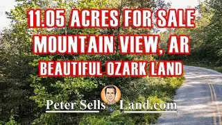 11.05 AC LAND For Sale - Mountain View, Arkansas (Stone County) - PeterSellsLand.com