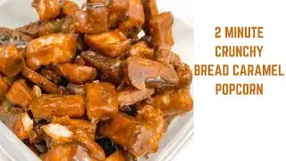 2 Minute Crunchy Bread Popcorn | How to make caramel popcorn | My little cookbook