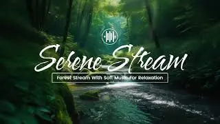 Serene Stream Nature Sounds | White Noise Relaxing Music | Meditation YouTube Intro