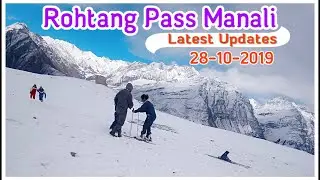 Rohtang Pass | Manali | Latest Update | 28-10-19