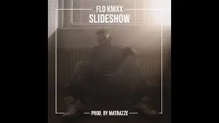 Flo Knixx - SLiDESHOW prod. by Matrazze (OFFICAL VIDEO)