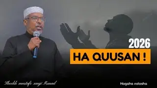 HAQUUSAN WALIGAA ||DHIIRIGALIN ||SHEEKH MUSTAFE ||@HAGAHANOLOSHA-u6d 