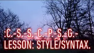 :C.-S.-S.-C.-P.-S.-G.-LESSON: STYLE/SYNTAX[:Marcel: Lira.].