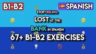 Master Spanish for Banking & Finance | 65+ B1-B2 Exercises for Real-World Money Tasks