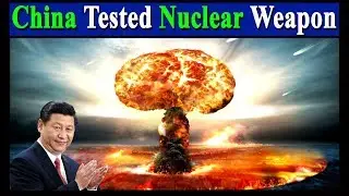 China Tested Nuclear Weapon? China's Nuclear Test.Chinese Nuclear Test.