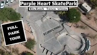 Tour Purple Heart Skatepark (Rita Ranch) Tucson, Arizona (REBOOT)