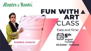 Fun With Art Class | Guru Sumbul Khalid | 05th August, 2025 | Routes 2 Roots