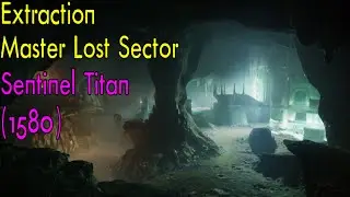 Destiny 2 | Extraction | Master Lost Sector | Solo Flawless | Sentinel Titan