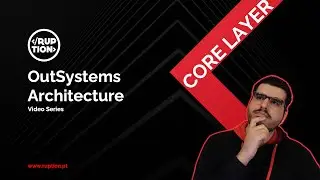 OutSystems Architecture - Core Layer