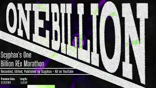 Scyphax's One Billion Rex Marathon