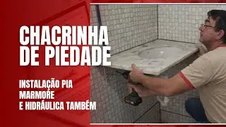 CHACRINHA DE PIEDADE EM 2026 INSTALAÇÃO DE UMA PIA DE MÁRMORE