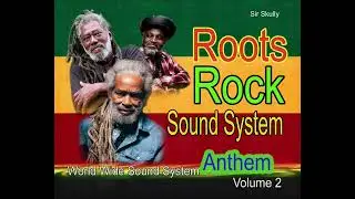 Roots Rock Sound System Anthem vol 2