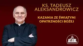 Pan Bóg wciąż chce zbawiać człowieka - ks. Tadeusz Aleksandrowicz, 25.12.2025