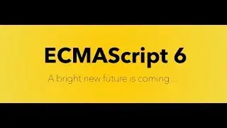 Es6 -- Javascript6 --Step By Step Guide for beginners & advanced level --overview && Installation