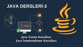 Java Dersleri #3  - Java Yazım ve İsimlendirme Kuralları