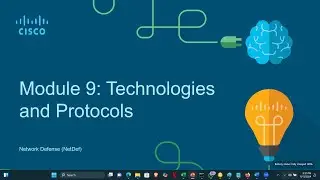 Network Defense:   Module 9  Technologies and Protocols