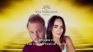 VIA VERITATIS with AJ + JJ - Episode 5 - The Corruption of TRUTH