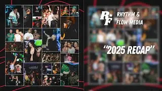 2025 EVENTS, MEDIA, COLLABS RECAP | RHYTHM & FLOW