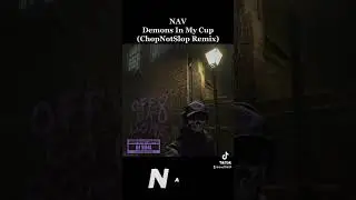 NAV 7. Demons In My Cup (ChopNotSlop Remix) Off Da Dome 8