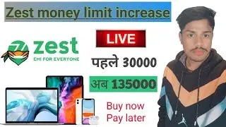 Zest money 30000 se 135000 limit increase all information