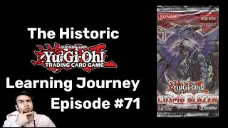 The Historic Yu-Gi-Oh! Learning Journey Episode #71 - Cosmo Blazer + AP1