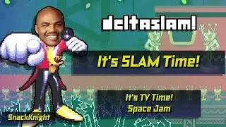 It's SLAM Time! - It's TV Time! x Space Jam (Deltarune Mashup)
