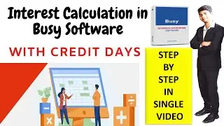 Interest Calculation in Busy Accounting Software with credit days (Live Examples) in Hindi