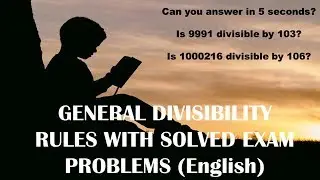General Divisibility  Rules and solved Exam Problems (English)