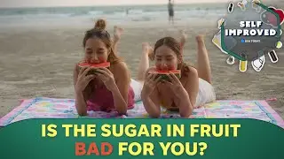 Is sugar in fruit bad for you? An expert explains | SELF IMPROVED