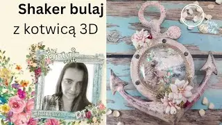Shaker bulaj z kotwicą 3D - shabby Chic - TUTORIAL