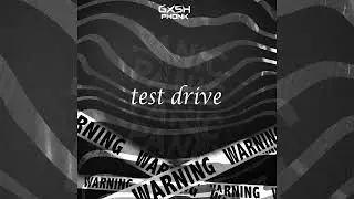 Test Drive - GXSH Phonk