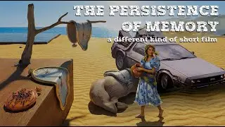 PERSISTENCE OF MEMORY - a different kind of short film