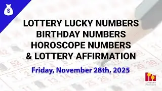 November 28th 2025 - Lottery Lucky Numbers, Birthday Numbers, Horoscope Numbers