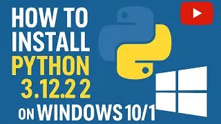 ✅ How to Install Python 3.12.2 on Windows 10/11 | Full Step-by-Step Guide