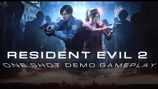 RESIDENT EVIL 2 ONE SHOT DEMO GAMEPLAY