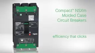 MCCB (Circuit Breaker) Compact NSXm Baru &ndash; Efisiensi yang begitu 