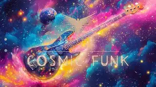 Cosmic Funk | Funky Deep House Music Mix: Groovy Relaxing Instrumental Chill Music