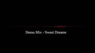 Demu Mix - Sweet Dreams(Original Mix)