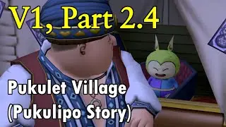 Dragon Quest X Cutscenes (DQXClarity EN Translation) - V1, Part 2.4: Pukulet Village