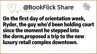 On the first day of orientation week,Ryder, the guy who'd been holding court since the moment he