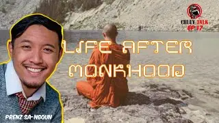 Chluy Talk Podcast EP 17: Prenz Sa-Ngoun - Life After Monk Hood #Buddhism #Buddhist #Monk