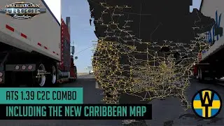 ATS 1.39 - C2C Map Combo including the new Caribbean Map